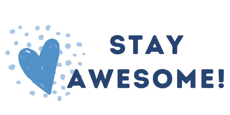 Stay Awesome